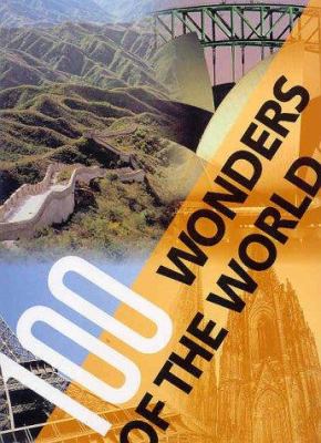 100 wonders of the world : the finest treasures of civilization and nature on five continents