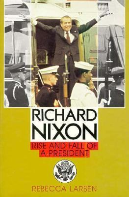 Richard Nixon : rise and fall of a president