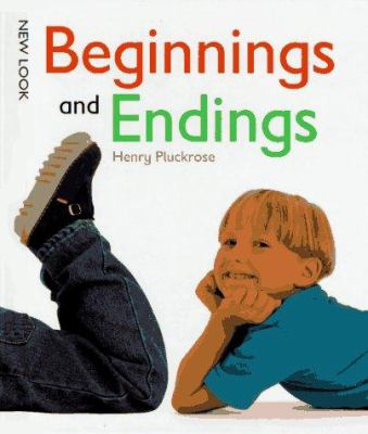 Beginnings and endings