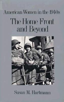 The home front and beyond : American women in the 1940s