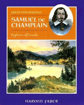 Samuel de Champlain, explorer of Canada