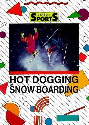 Hot dogging and snow boarding