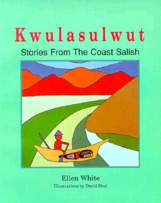 Kwulasulwut : stories from the Coast Salish