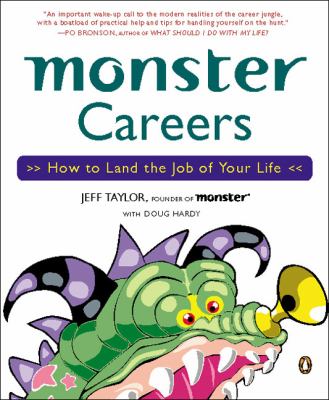 Monster careers : how to land the job of your life