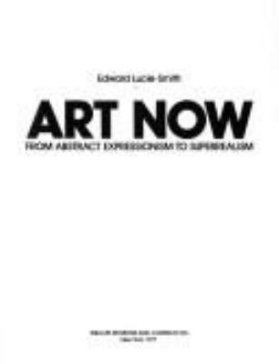 Art now : from abstract expressionism to superrealism
