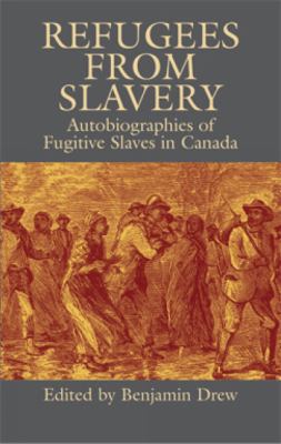 Refugees from slavery : autobiographies of fugitive slaves in Canada