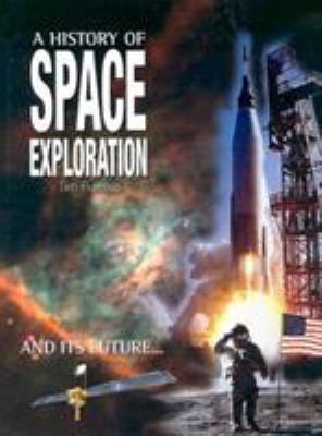 A history of space exploration : and its future--