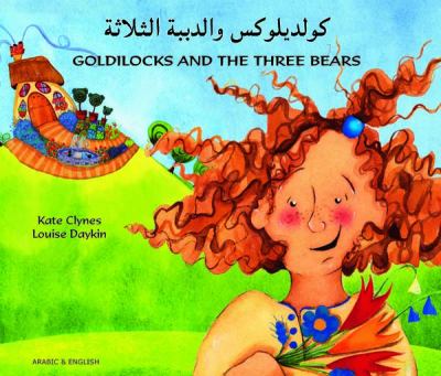 Goldilocks and the three bears = Gåuldåilåuks wa-al-dibabah al-thalåathah