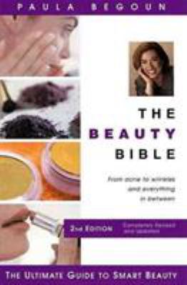 The beauty bible : the ultimate guide to smart beauty