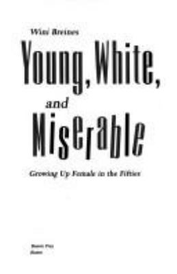 Young, white, and miserable : growing up female in the fifties