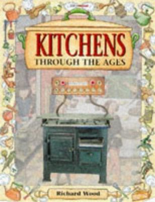 Kitchens Through The Ages