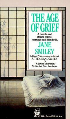 The age of grief : a novella and stories by