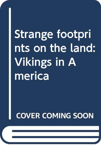 Strange footprints on the land : Vikings in America