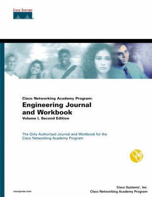 Cisco Networking Academy Program : engineering journal and workbook. Vol. 1.