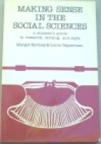 Making sense in the social sciences : a student's guide to research, writing, and style