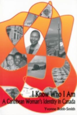 I know who I am : a Caribbean woman's identity in Canada