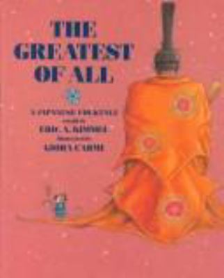The greatest of all : a Japanese folktale