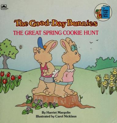 The Good-Day Bunnies : the great spring cookie hunt