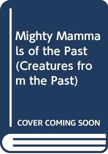 Mighty mammals of the past