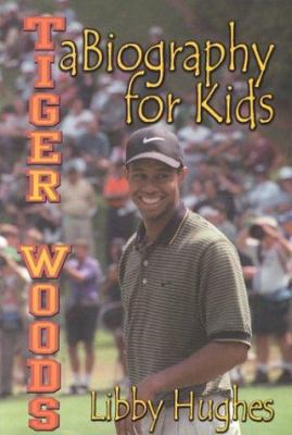 Tiger Woods : a biography for kids