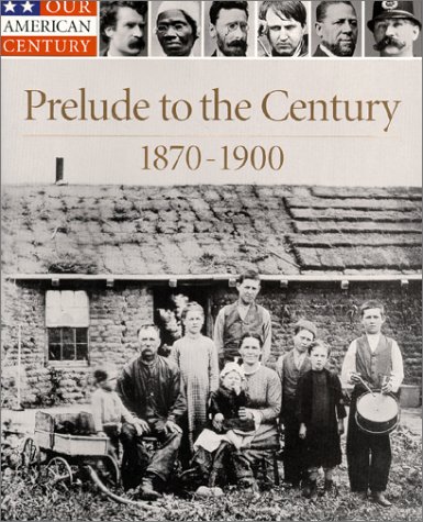 Prelude to the century, 1870-1900