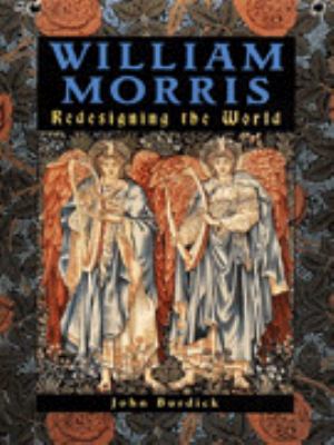 William Morris : redesigning the world