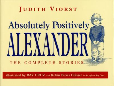 Absolutely positively Alexander : the complete stories