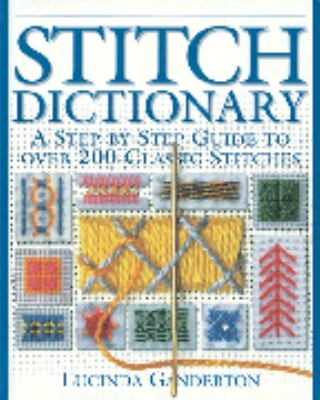 The essential stitch dictionary : a step-by-step guide to over 200 stitches