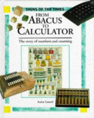 From abacus to calculator : the story of numbers and counting