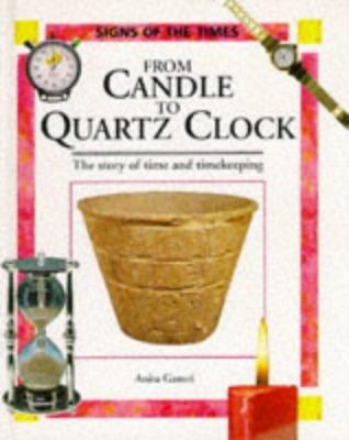 From candle to quartz clock : the story of time and timekeeping