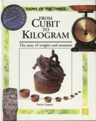 From cubit to kilogram : the story of weights and measures