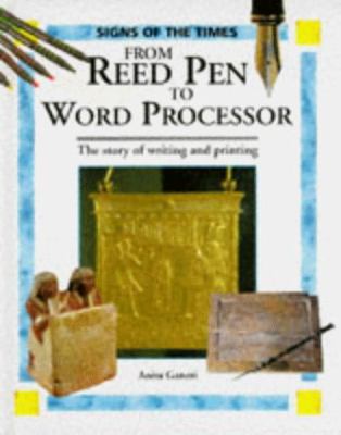 From reed pen to word processor : the story of writing and printing