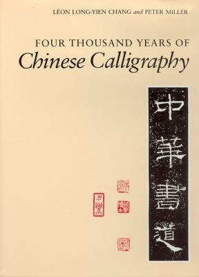 Four thousand years of Chinese calligraphy