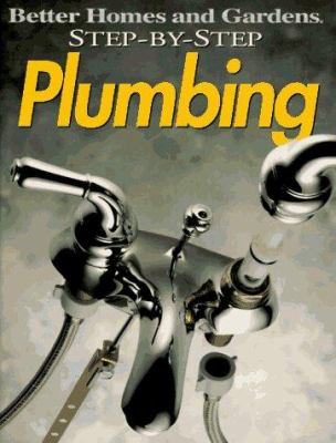 Better Homes and Gardens step-by-step plumbing