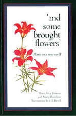"And some brought flowers": plants in a new world