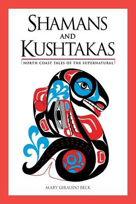 Shamans and kushtakas : north coast tales of the supernatural