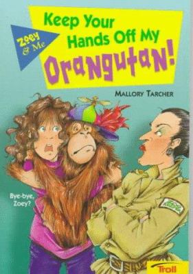 Keep your hands off my orangutan!