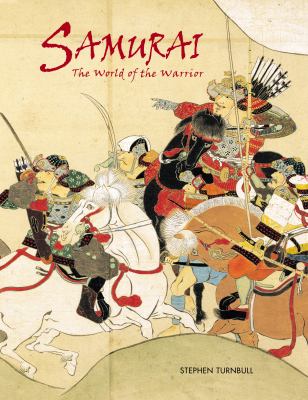 Samurai : the world of the warrior