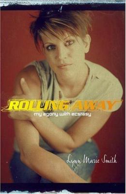 Rolling away : my agony with ecstasy