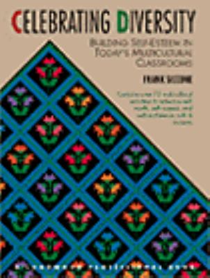 Celebrating diversity : building self-esteem in today's multicultural classrooms