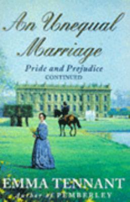 An unequal marriage : pride and prejudice continued