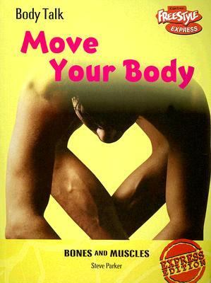 Move your body! : bones and muscles