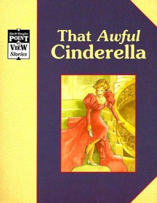 That awful Cinderella ; : Cinderella, a classic tale