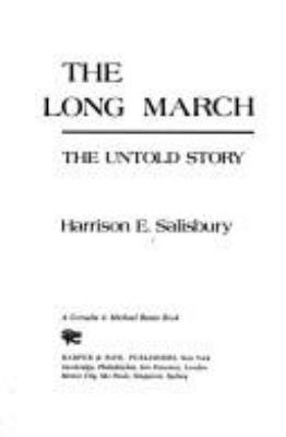 The Long March : the untold story