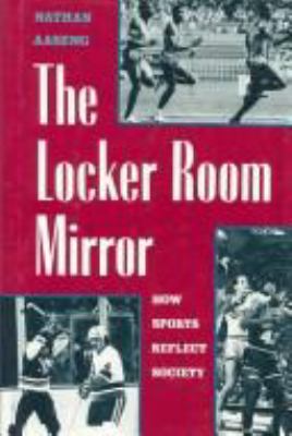 The locker room mirror : how sports reflect society