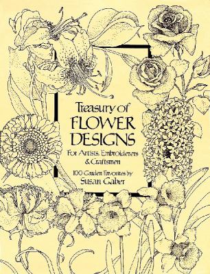 Treasury of flower designs, for artists, embroiderers & craftsmen : 100 garden favorites