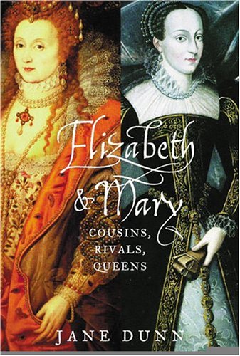 Elizabeth and Mary : cousins, rivals, queens