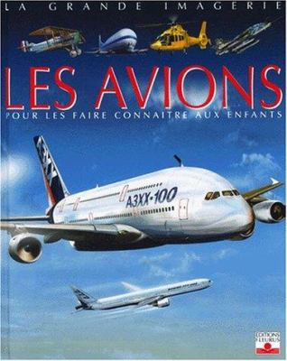 Les avions : pour les faire connaître aux enfants