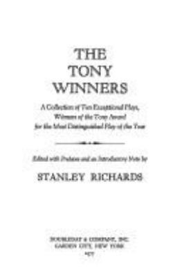 The Tony winners : a collection of ten exceptional plays, winners of the Tony Award for the most distinguished play of the year