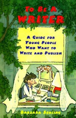 To be a writer : a guide for young people who want to write and publish